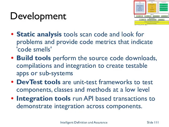 Development Static analysis tools scan code and look for problems and provide code
