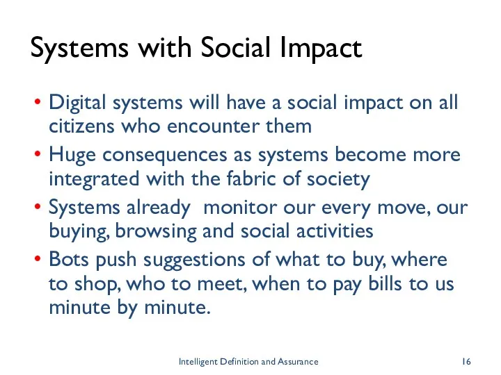 Systems with Social Impact Digital systems will have a social impact on all
