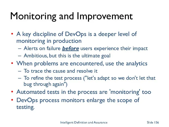Monitoring and Improvement A key discipline of DevOps is a