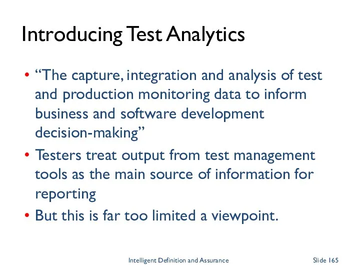 Introducing Test Analytics “The capture, integration and analysis of test and production monitoring