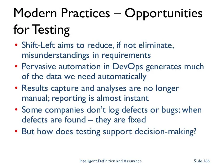 Modern Practices – Opportunities for Testing Shift-Left aims to reduce, if not eliminate,