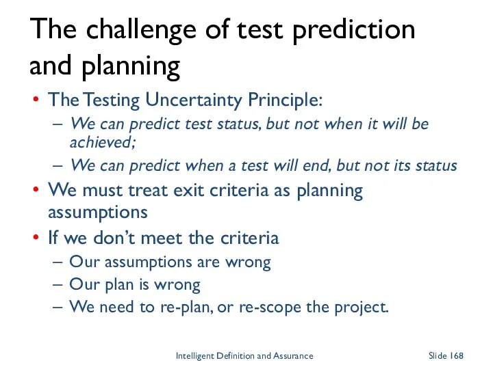The challenge of test prediction and planning The Testing Uncertainty Principle: We can