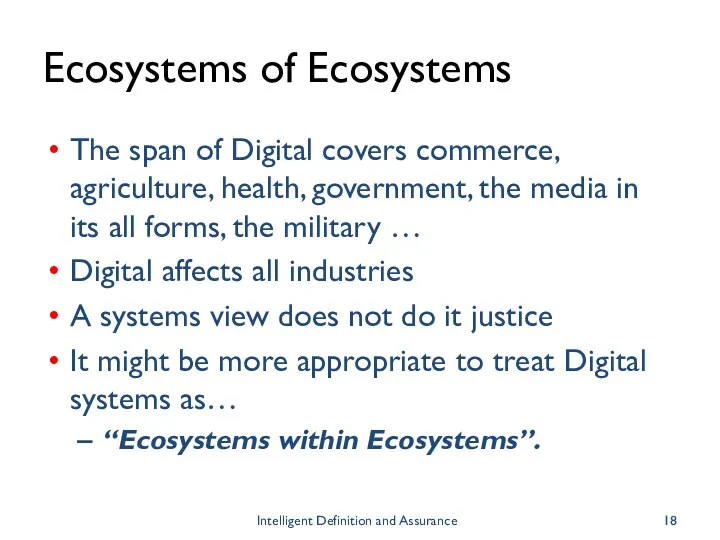Ecosystems of Ecosystems The span of Digital covers commerce, agriculture, health, government, the