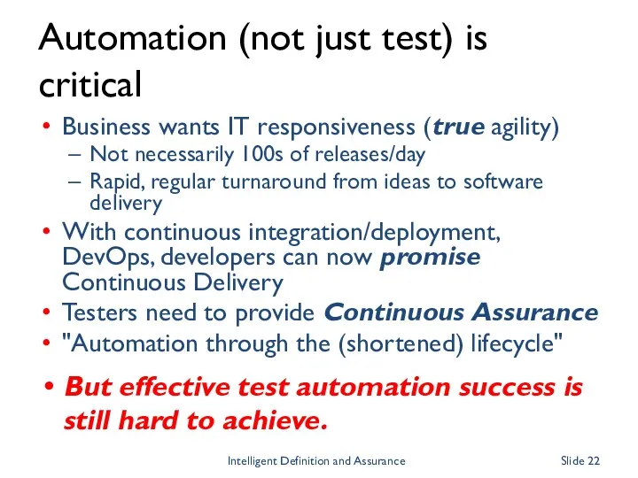 Automation (not just test) is critical Business wants IT responsiveness (true agility) Not