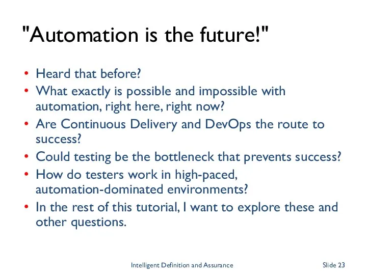 "Automation is the future!" Heard that before? What exactly is possible and impossible