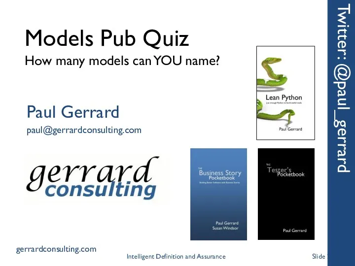 Models Pub Quiz How many models can YOU name? Twitter: @paul_gerrard Paul Gerrard