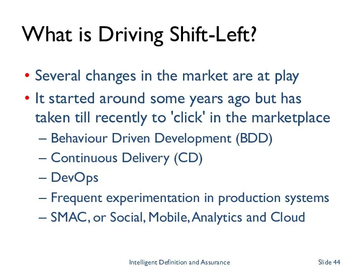 What is Driving Shift-Left? Several changes in the market are at play It
