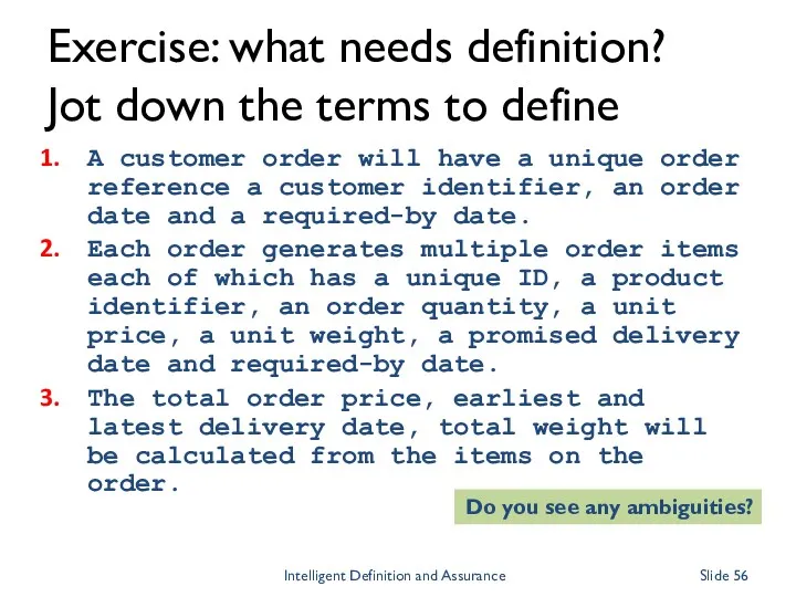 Exercise: what needs definition? Jot down the terms to define A customer order