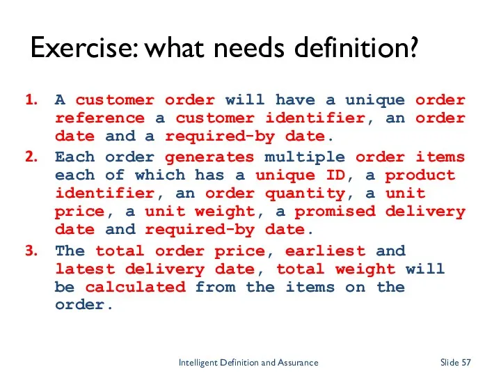 Exercise: what needs definition? A customer order will have a unique order reference