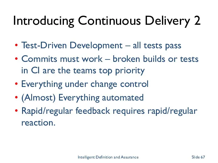 Introducing Continuous Delivery 2 Test-Driven Development – all tests pass Commits must work