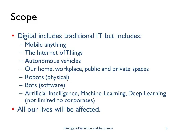 Scope Digital includes traditional IT but includes: Mobile anything The Internet of Things