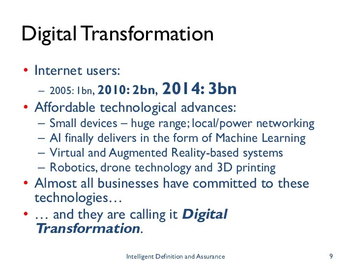 Digital Transformation Internet users: 2005: 1bn, 2010: 2bn, 2014: 3bn Affordable technological advances: