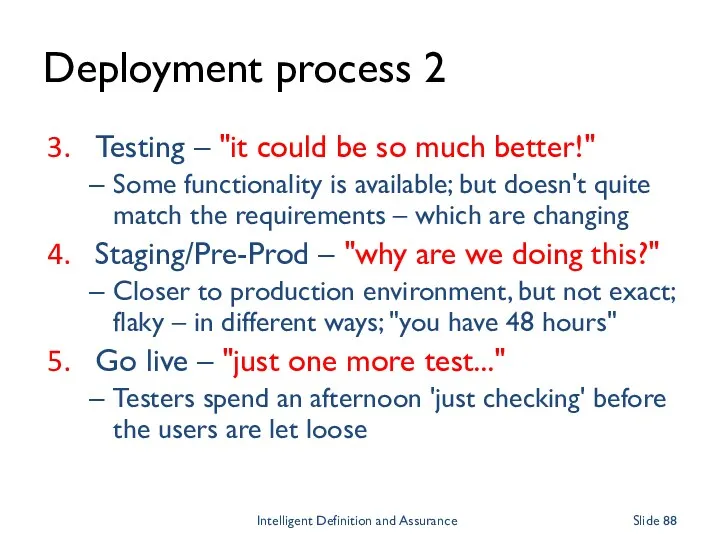 Deployment process 2 Testing – "it could be so much better!" Some functionality