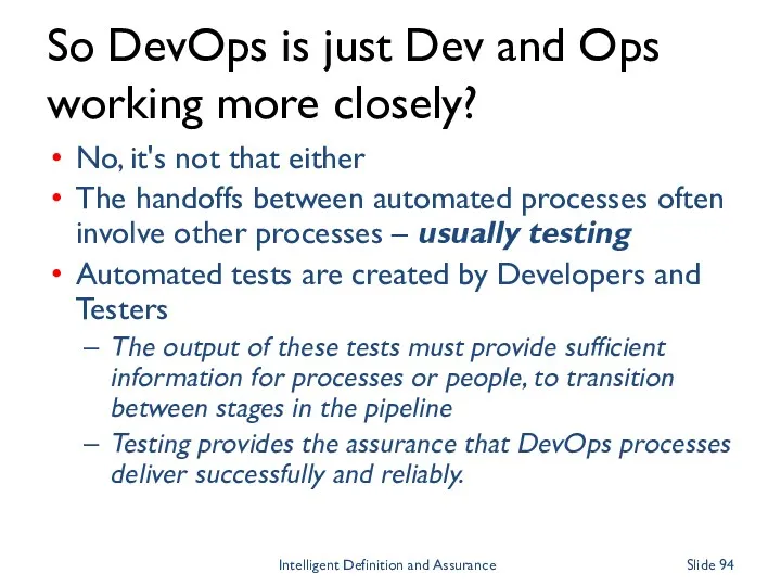 So DevOps is just Dev and Ops working more closely? No, it's not
