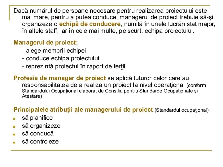 Dacă numărul de persoane necesare pentru realizarea proiectului este mai