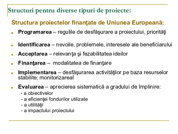 Structuri pentru diverse tipuri de proiecte: Structura proiectelor finanţate de