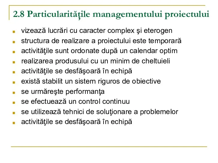 2.8 Particularităţile managementului proiectului vizează lucrări cu caracter complex şi