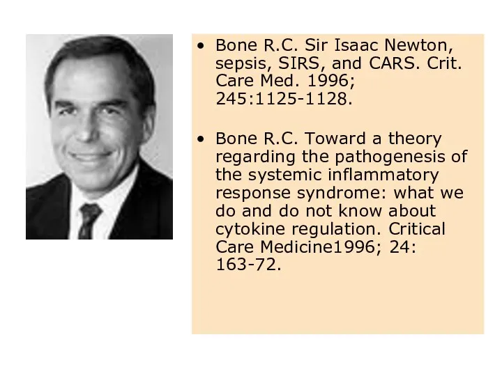 Bone R.C. Sir Isaac Newton, sepsis, SIRS, and CARS. Crit.