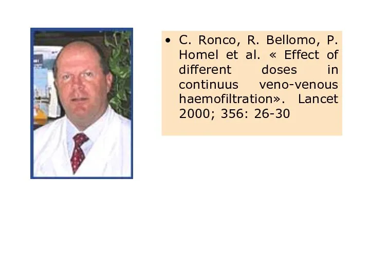 C. Ronco, R. Bellomo, P. Homel et al. « Effect