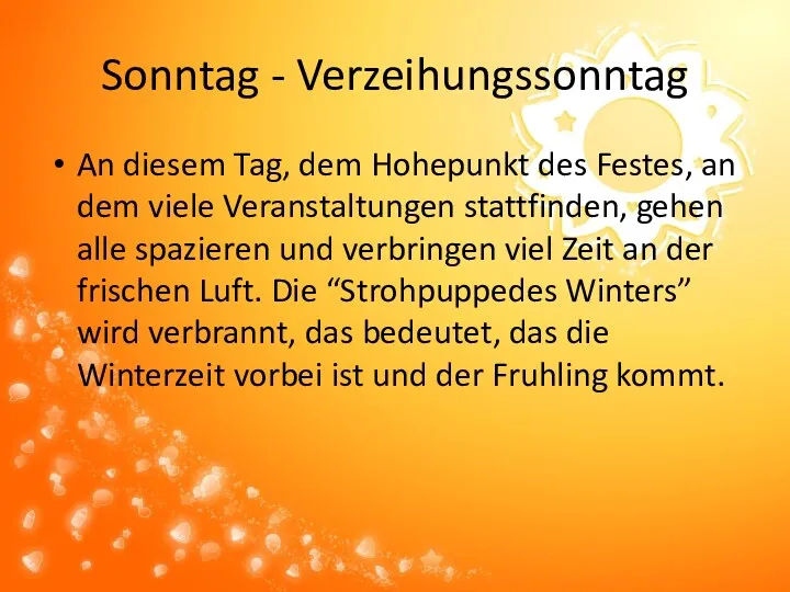 Sonntag - Verzeihungssonntag An diesem Tag, dem Hohepunkt des Festes,