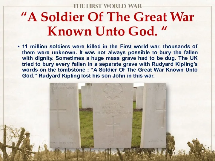 “A Soldier Of The Great War Known Unto God. “ 11 million soldiers