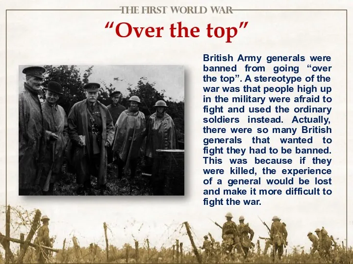 “Over the top” British Army generals were banned from going “over the top”.