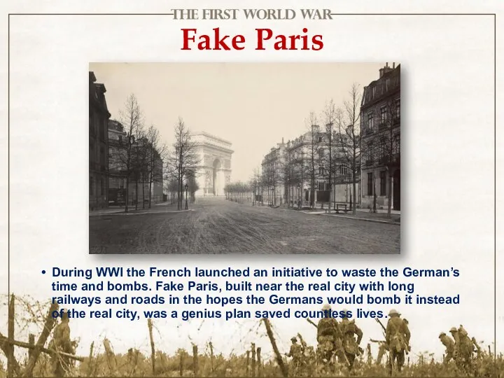 Fake Paris During WWI the French launched an initiative to waste the German’s