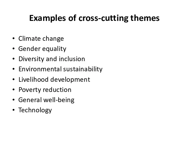 Examples of cross-cutting themes Climate change Gender equality Diversity and