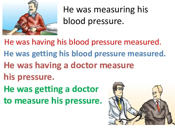 He was measuring his blood pressure. He was having his