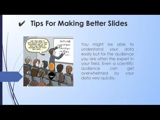 Tips For Making Better Slides You might be able to understand your data
