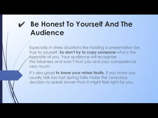 Be Honest To Yourself And The Audience Especially in stress