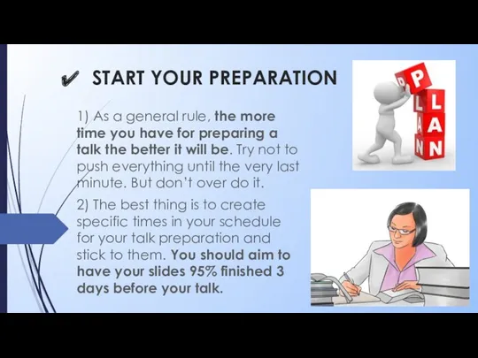 START YOUR PREPARATION 1) As a general rule, the more time you have
