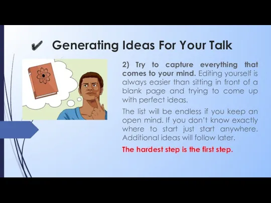 Generating Ideas For Your Talk 2) Try to capture everything