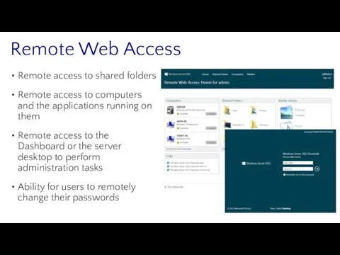 Remote Web Access Remote access to shared folders Remote access to computers and