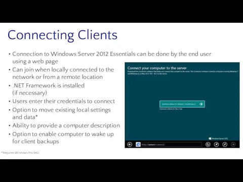 Connecting Clients Connection to Windows Server 2012 Essentials can be done by the