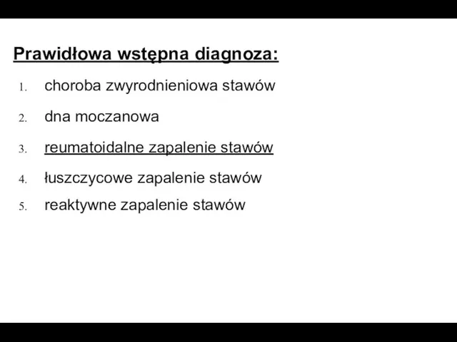 Prawidłowa wstępna diagnoza: choroba zwyrodnieniowa stawów dna moczanowa reumatoidalne zapalenie