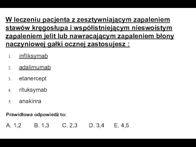 W leczeniu pacjenta z zesztywniającym zapaleniem stawów kręgosłupa i współistniejącym