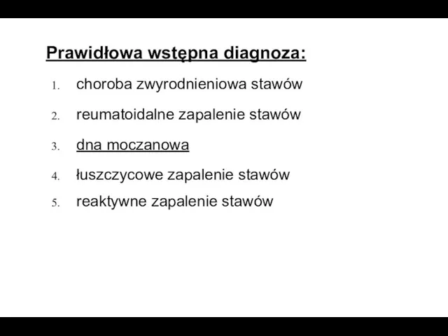 Prawidłowa wstępna diagnoza: choroba zwyrodnieniowa stawów reumatoidalne zapalenie stawów dna