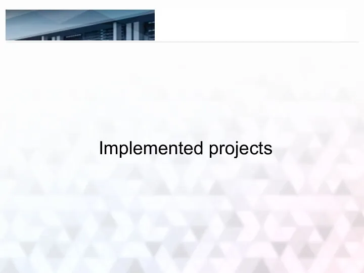 Implemented projects