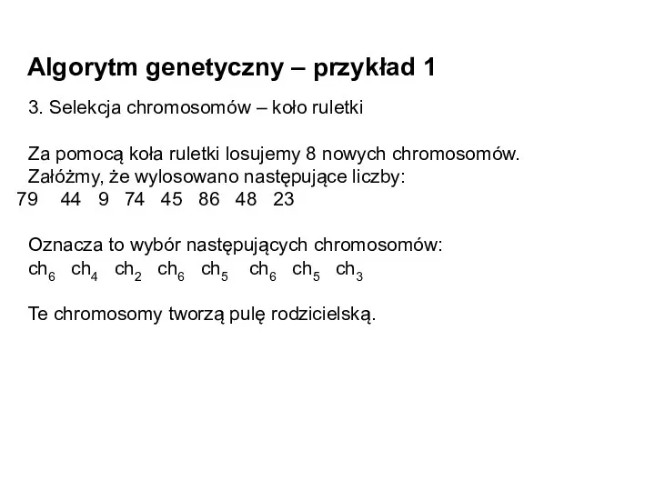 Algorytm genetyczny – przykład 1 3. Selekcja chromosomów – koło
