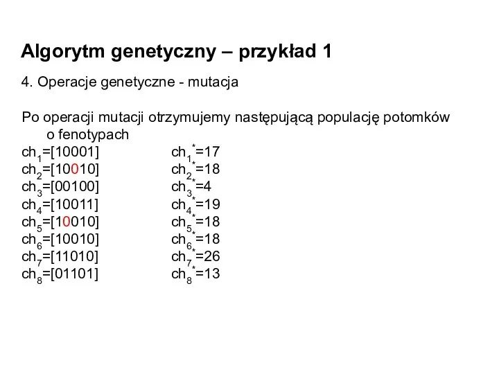 Algorytm genetyczny – przykład 1 4. Operacje genetyczne - mutacja