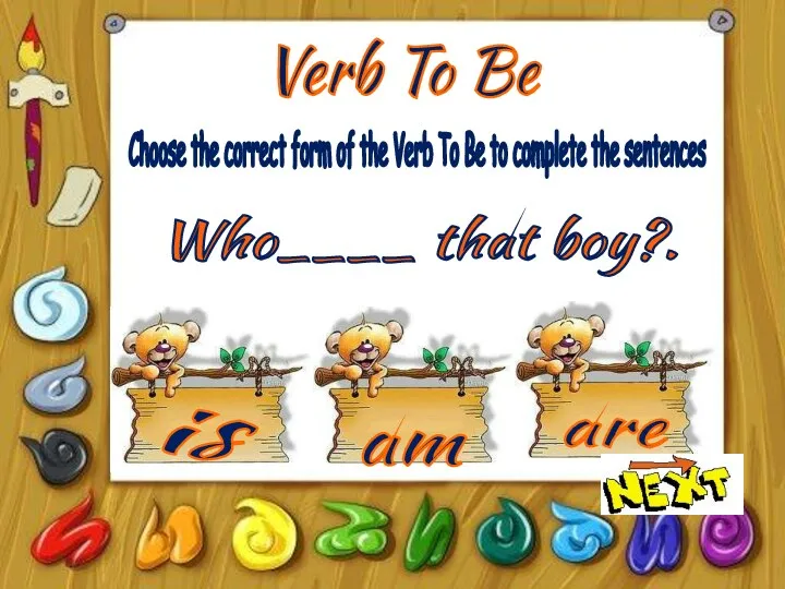 Verb To Be is am are Choose the correct form