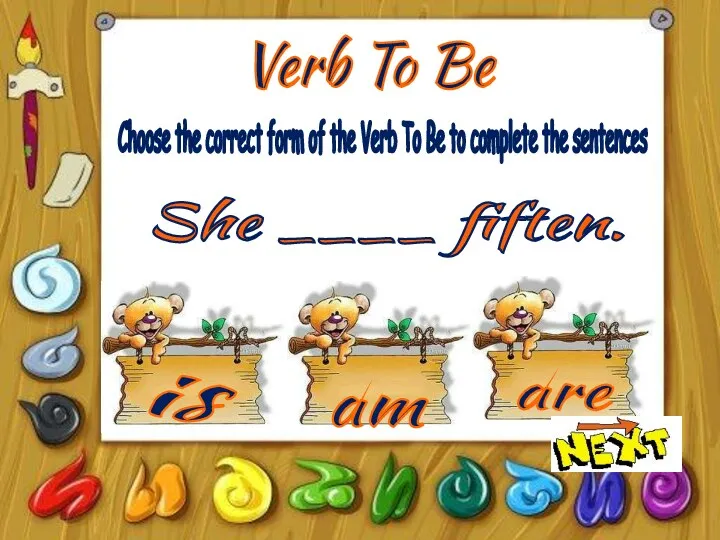 Verb To Be is am are Choose the correct form