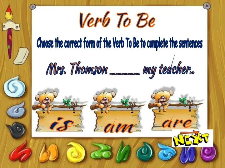 Verb To Be is am are Choose the correct form