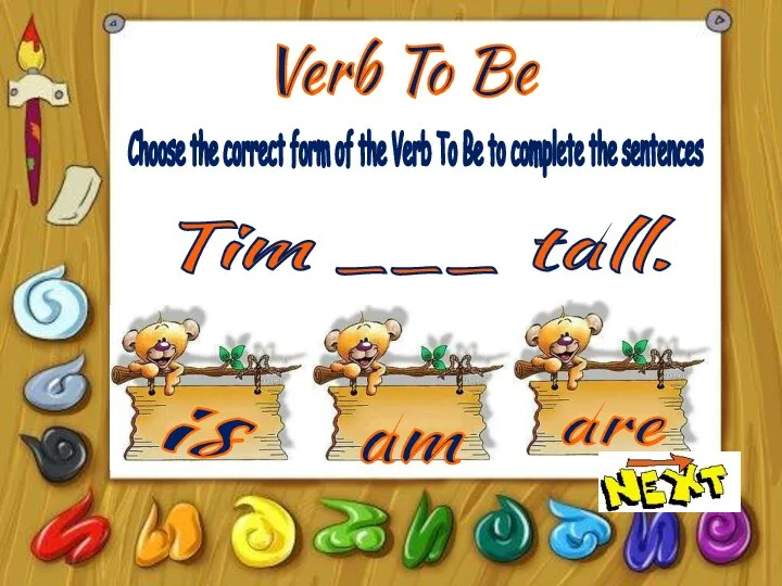 Verb To Be is am are Choose the correct form