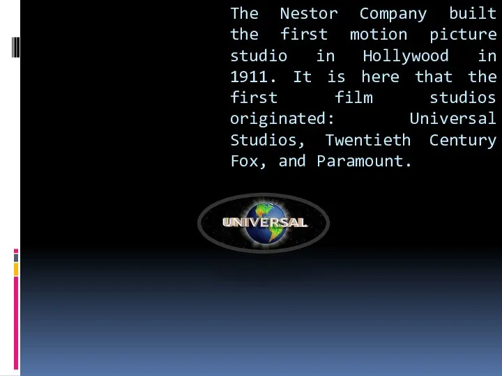 The Nestor Company built the first motion picture studio in