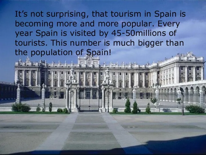 It’s not surprising, that tourism in Spain is becoming more