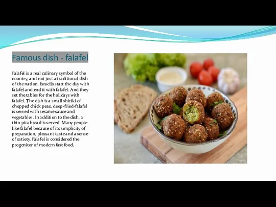 Famous dish - falafel Falafel is a real culinary symbol