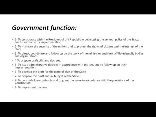 Government function: 1- To collaborate with the President of the