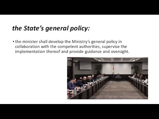 the State’s general policy: the minister shall develop the Ministry’s